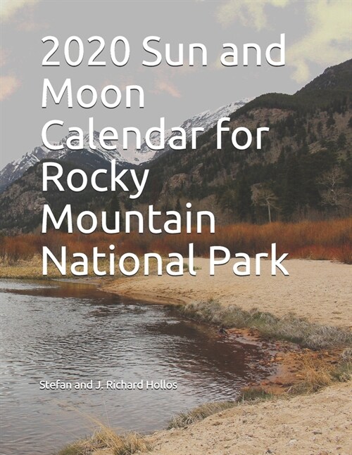 2020 Sun and Moon Calendar for Rocky Mountain National Park (Paperback)