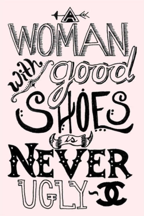 A WOMAN with good SHOES is NEVER UGLY: Dot Grid Journal, 110 Pages, 6X9 inch, Fun and Motivating Quote on Light Pink matte cover, dotted notebook, bul (Paperback)