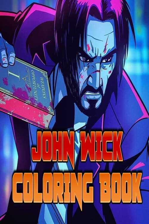 John Wick Coloring Book: John wick, keanu reeves, keanu, john wick chapter, keanu charles reeves, parabellum, movies, actor, movie, babayaga, m (Paperback)