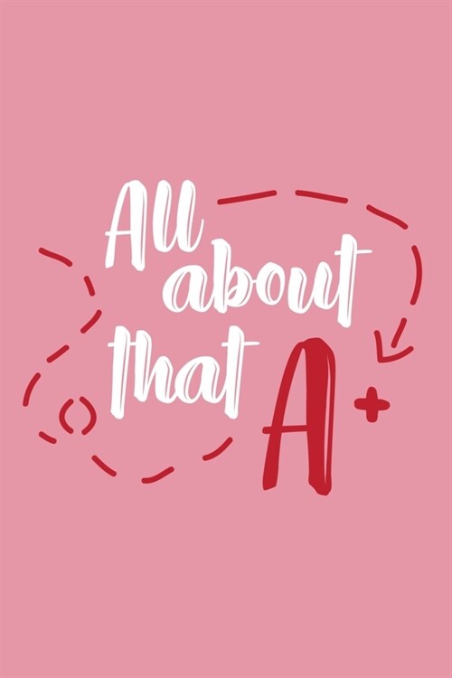 All About That A+: Blank Lined Notebook Journal: Gift For Teachers Appreciation 6x9 - 110 Blank Pages - Plain White Paper - Soft Cover Bo (Paperback)