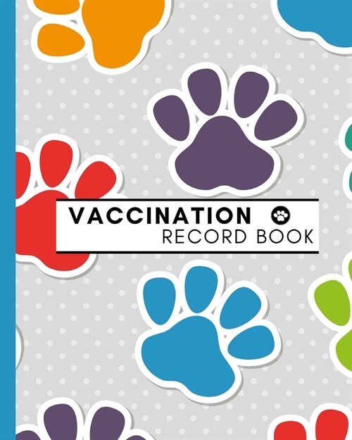 Vaccination Record Book: Friendly Paws Cover. Pet Health Journal. Cute Gift for Dog Lovers. (Paperback)