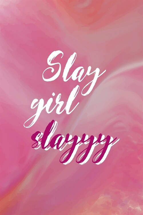 Slay Girl Slayyy: All Purpose 6x9 Blank Lined Notebook Journal Way Better Than A Card Trendy Unique Gift Pink Velvet Slay (Paperback)