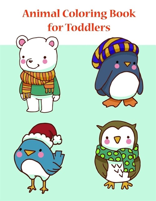 Animal Coloring Book for Toddlers: Coloring Pages for Boys, Girls, Fun Early Learning, Toddler Coloring Book (Paperback)