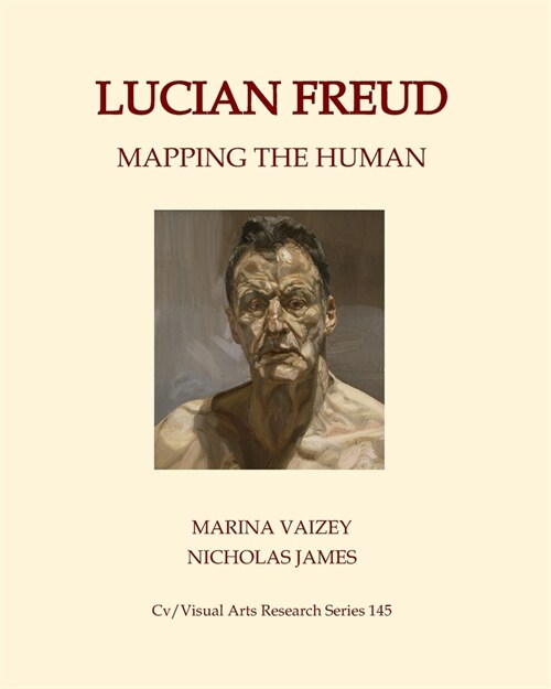 Lucian Freud: Mapping the Human (Paperback)