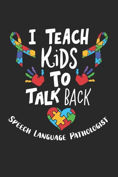 I Teach Kids To Talk Back Speech Language Pathologist: Sprachpathologe Notizbuch / Tagebuch / Heft mit Punkteraster Seiten. Notizheft mit Dot Grid, Jo (Paperback)