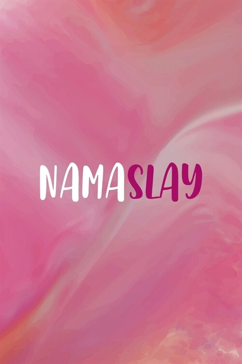 Namaslay: All Purpose 6x9 Blank Lined Notebook Journal Way Better Than A Card Trendy Unique Gift Pink Velvet Slay (Paperback)