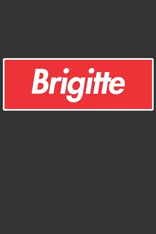 Brigitte: Brigitte Planner Calendar Notebook Journal, Personal Named Firstname Or Surname For Someone Called Brigitte For Christ (Paperback)