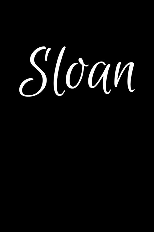 Sloan: Notebook Journal for Women or Girl with the name Sloan - Beautiful Elegant Bold & Personalized Gift - Perfect for Leav (Paperback)
