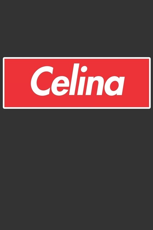 Celina: Celina Planner Calendar Notebook Journal, Personal Named Firstname Or Surname For Someone Called Celina For Christmas (Paperback)