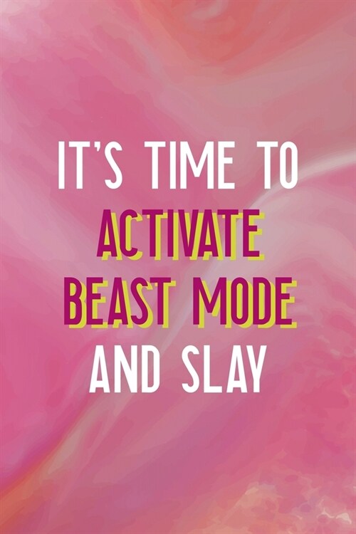 Its Time To Activate Beast Mode And Slay: All Purpose 6x9 Blank Lined Notebook Journal Way Better Than A Card Trendy Unique Gift Pink Velvet Slay (Paperback)