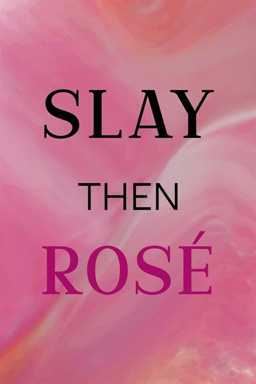 Slay Then Ros? All Purpose 6x9 Blank Lined Notebook Journal Way Better Than A Card Trendy Unique Gift Pink Velvet Slay (Paperback)