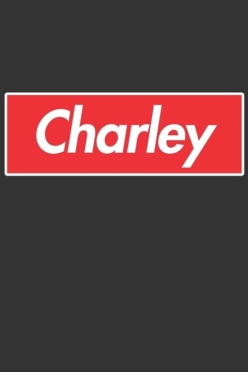 Charley: Charley Planner Calendar Notebook Journal, Personal Named Firstname Or Surname For Someone Called Charley For Christma (Paperback)