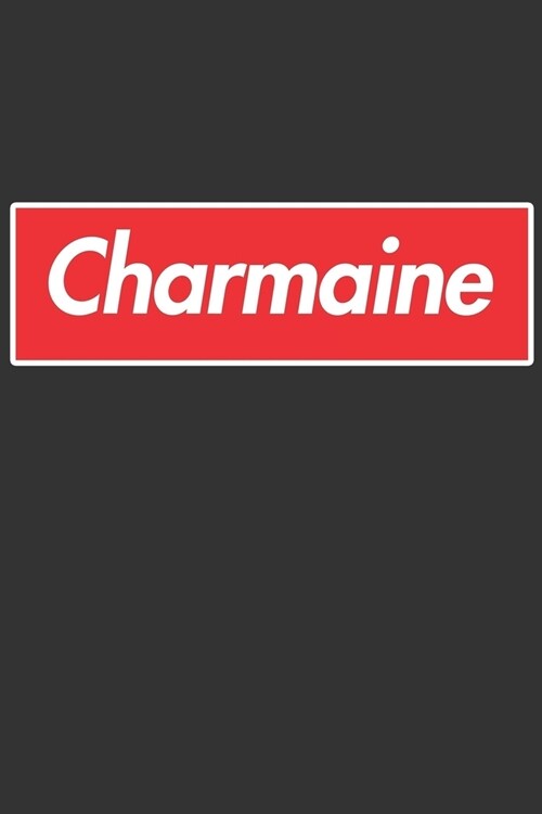 Charmaine: Charmaine Planner Calendar Notebook Journal, Personal Named Firstname Or Surname For Someone Called Charmaine For Chri (Paperback)