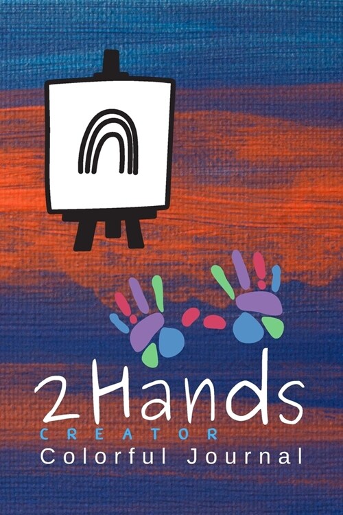 2Hands Creator: Colorful Journal. All That I Have Written (Paperback)
