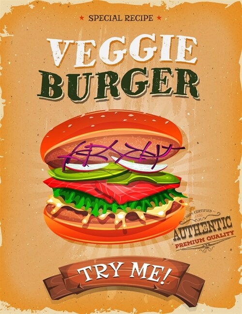 Veggie Burger Try Me: 120 Template Blank Fill-In Recipe Cookbook 8.5x11 (21.59cm x 27.94cm) Write In Your Recipes Fun Keepsake Recipe Book (Paperback)