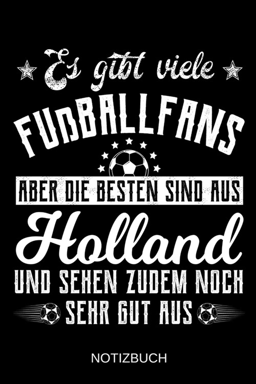 Es gibt viele Fu?allfans aber die besten sind aus Holland und sehen zudem noch sehr gut aus: A5 Notizbuch - Liniert 120 Seiten - Geschenk/Geschenkide (Paperback)