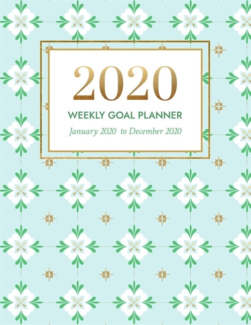 2020 Weekly Goal Planner: January 2020 - December 2020 Vertical Weekly Layout with Time Slots, Monthly and Weekly Goal Setting Pages with Weekly (Paperback)