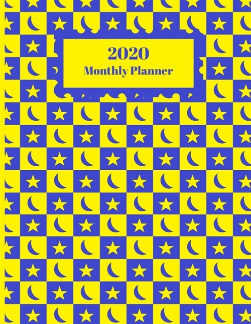 2020 Monthly Planner: Moon And Stars Design Cover 1 Year Planner Appointment Calendar Organizer And Journal For Writing (Paperback)