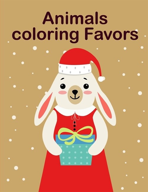 Animals coloring Favors: Baby Cute Animals Design and Pets Coloring Pages for boys, girls, Children (Paperback)