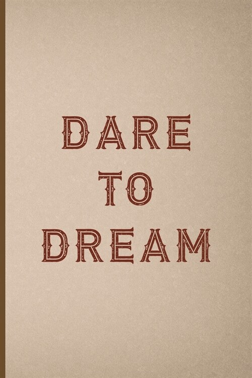 Dare To Dream: Notebook Journal Composition Blank Lined Diary Notepad 120 Pages Paperback Pink And Brown Texture Steampunk (Paperback)