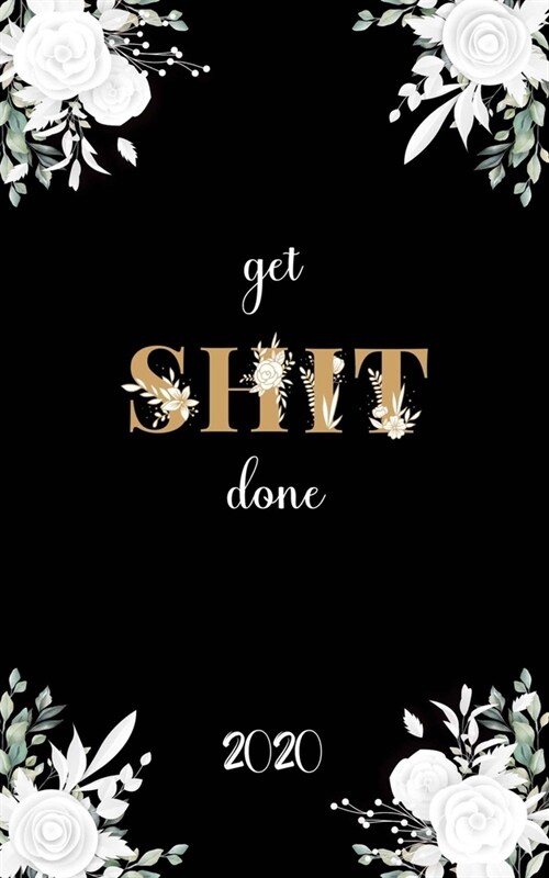 Get Shit Done: Pocket Planner Organizer: Monthly and Weekly Calendar Schedule Organizer and Hand Lettering Notebook, Planner Organize (Paperback)