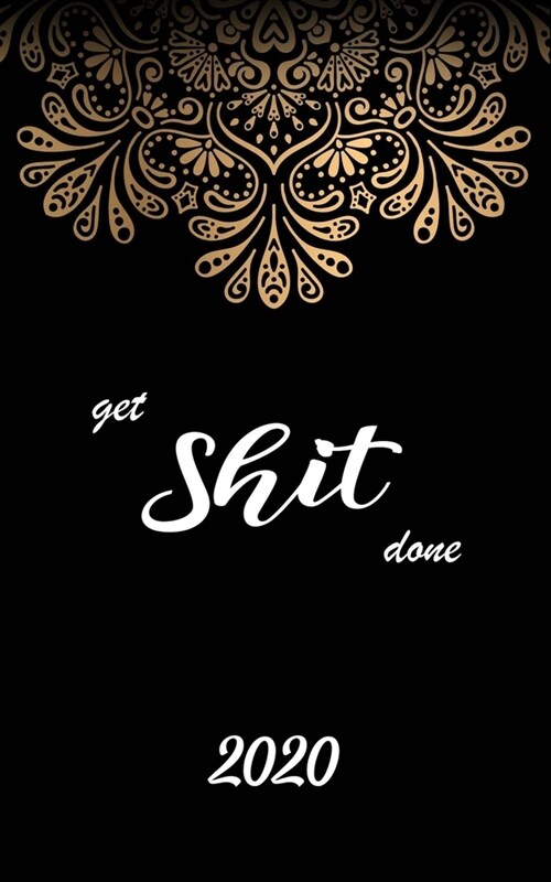Get Shit Done: Pocket Planner Organizer: Monthly and Weekly Calendar Schedule Organizer and Hand Lettering Notebook, Planner Organize (Paperback)