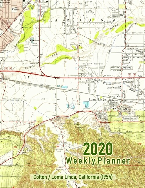 2020 Weekly Planner: Colton/Loma Linda, California (1954): Vintage Topo Map Cover (Paperback)