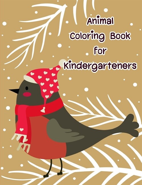 Animal Coloring Book for Kindergarteners: Coloring Pages for Boys, Girls, Fun Early Learning, Toddler Coloring Book (Paperback)