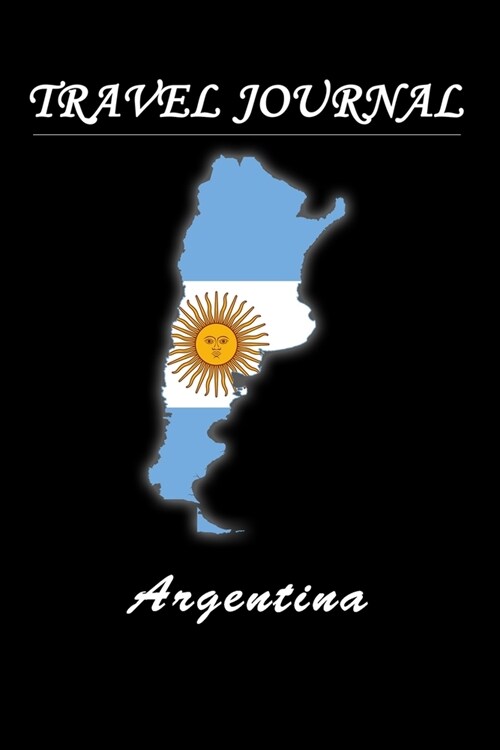 Travel Journal - Argentina - 50 Half Blank Pages - (Paperback)