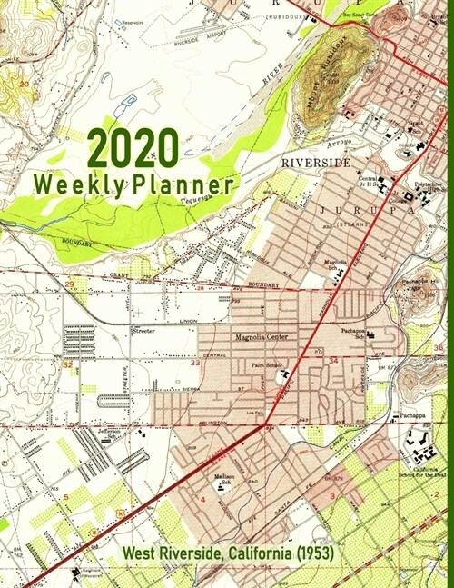 2020 Weekly Planner: West Riverside, California (1953): Vintage Topo Map Cover (Paperback)