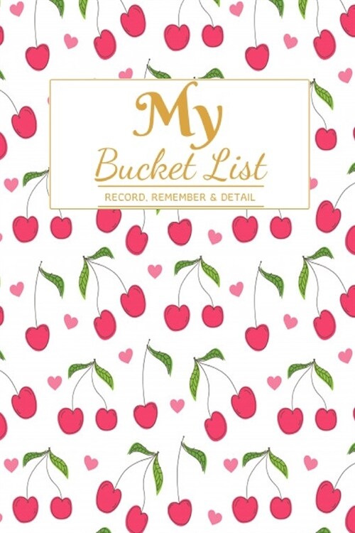 My Bucket List: A Creative and Inspirational Journal for Ideas and Adventures 6 x 9  90 Pages (Paperback)