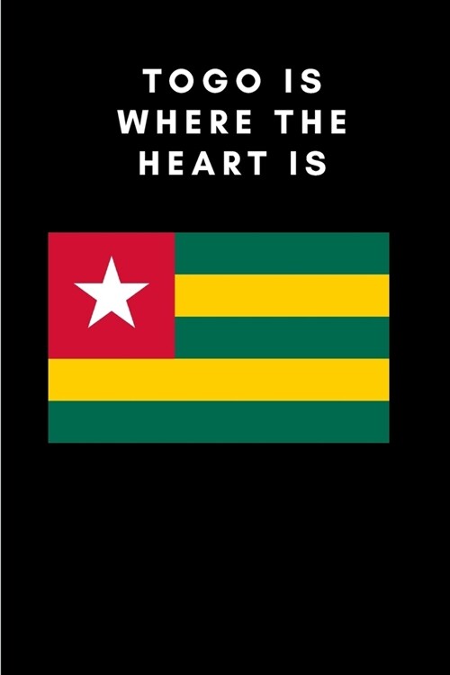 Togo is where the heart is: Country Flag A5 Notebook to write in with 120 pages (Paperback)