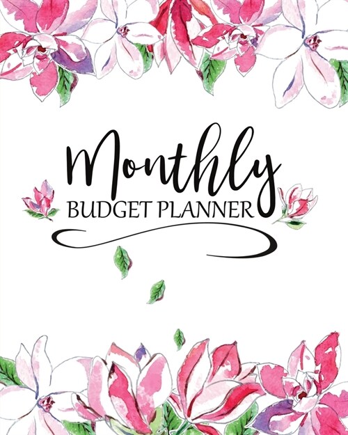 Monthly Budget Planner: Simple Organized Weekly & Monthly Spreadsheets: Income & Expense Tracker: Bill Budgeting Journal: Financial Planner Wo (Paperback)