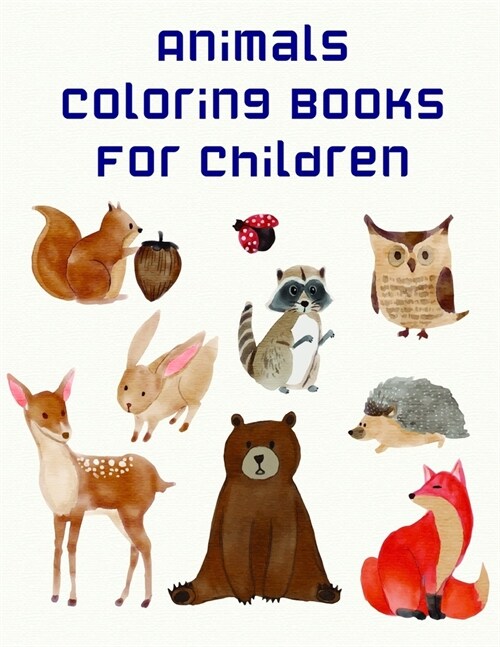 Animals coloring books for children: Easy and Funny Animal Images (Paperback)