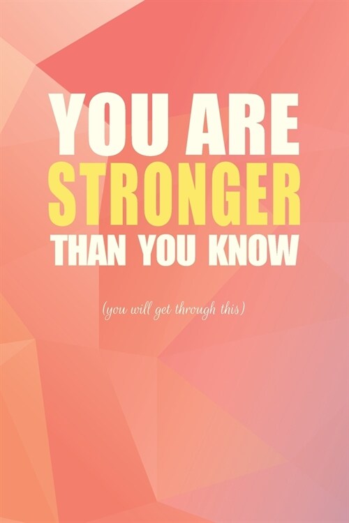 You are stronger than you know (you will get through this) - A Grief Notebook: A bereavement journal for women to write in to help you work through gr (Paperback)