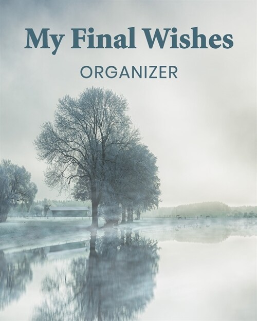 My Final Wishes Organizer: A Death Planning Checklist For Family Survivors (Paperback)