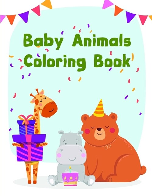 Baby Animals Coloring Book: A Cute Animals Coloring Pages for Stress Relief & Relaxation (Paperback)