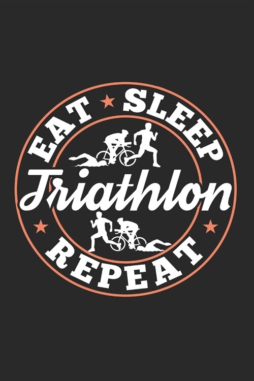 Eat Sleep Triathlon Repeat: Funny Cool Triathlon Journal Notebook Workbook Diary Planner - 6x9 - 120 Quad Paper Pages - Cute Gift For Triathlon At (Paperback)