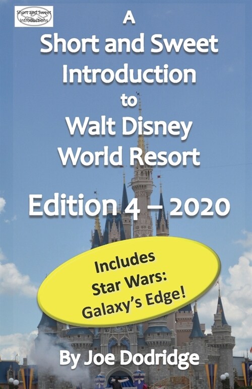 A Short and Sweet Introduction to Walt Disney World Resort: Edition 4 - 2020 (Paperback)