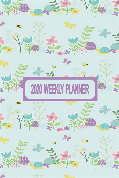 2020 Weekly Planner: Weekly Dated Diary Planner For Women and Girls Pretty Garden Themed Cover (Paperback)