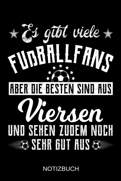 Es gibt viele Fu?allfans aber die besten sind aus Viersen und sehen zudem noch sehr gut aus: A5 Notizbuch Liniert 120 Seiten Geschenk/Geschenkidee zu (Paperback)