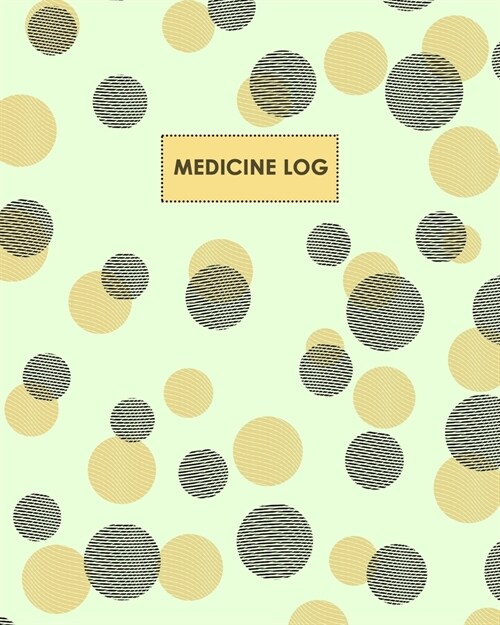 Medicine Log: Personal Medication Administration Planner & Record Log Book, Undated Medication Checklist Organizer Journal (Paperback)