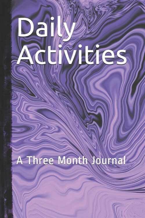 Daily Activities: A Three Month Journal (Paperback)