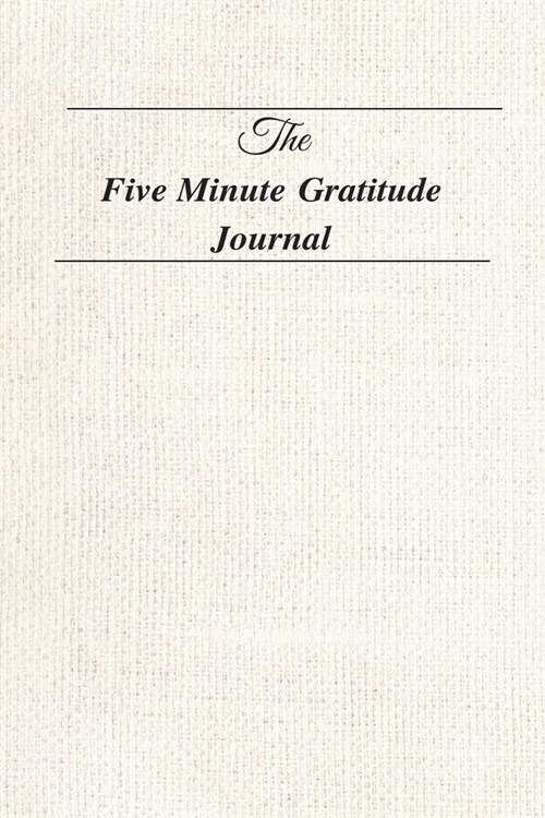 The Five Minute Gratitude Journal: Five Minutes Of Journaling with this prompt journal can help you develop gratitude, mindfulness and productivity (M (Paperback)