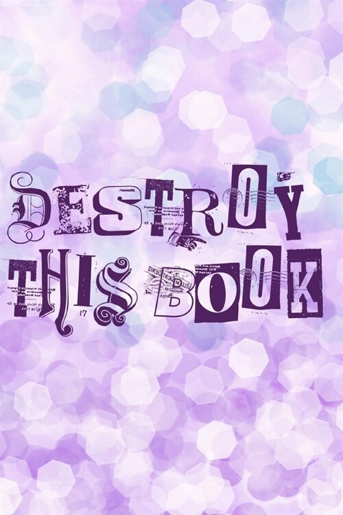 Destroy This Book: Quirky prompts inspire you to destroy this journal and enjoy this stress reduction mindful workbook in your own creati (Paperback)