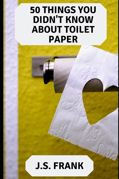 50 Things You Didnt Know About Toilet Paper (Paperback)