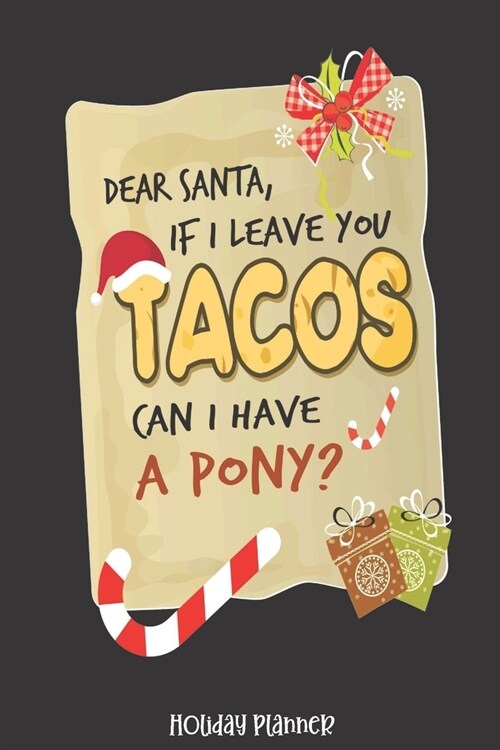 Holiday Planner: Dear Santa Letter If I Leave You Tacos - Christmas - Thanksgiving - Calendar - Holiday Guide - Budget - Black Friday - (Paperback)