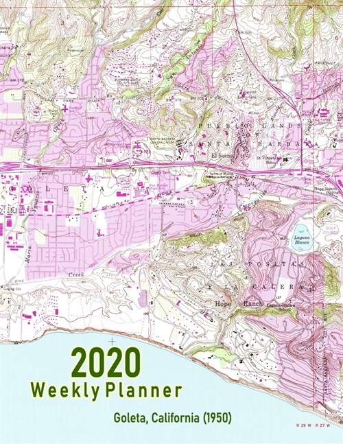 2020 Weekly Planner: Goleta, California (1950): Vintage Topo Map Cover (Paperback)