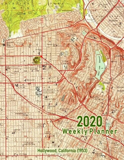 2020 Weekly Planner: Hollywood, California (1953): Vintage Topo Map Cover (Paperback)