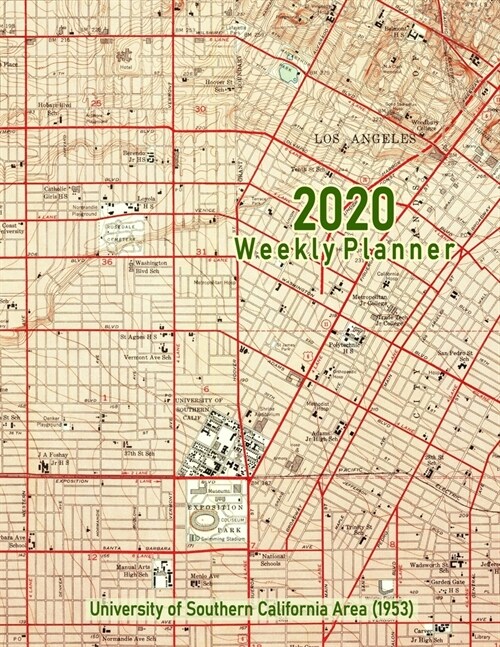 2020 Weekly Planner: University of Southern California Area (1953): Vintage Topo Map Cover (Paperback)
